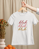 Blah Blah Women T-Shirt