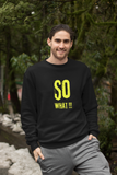 So What Sweat Shirt for Men